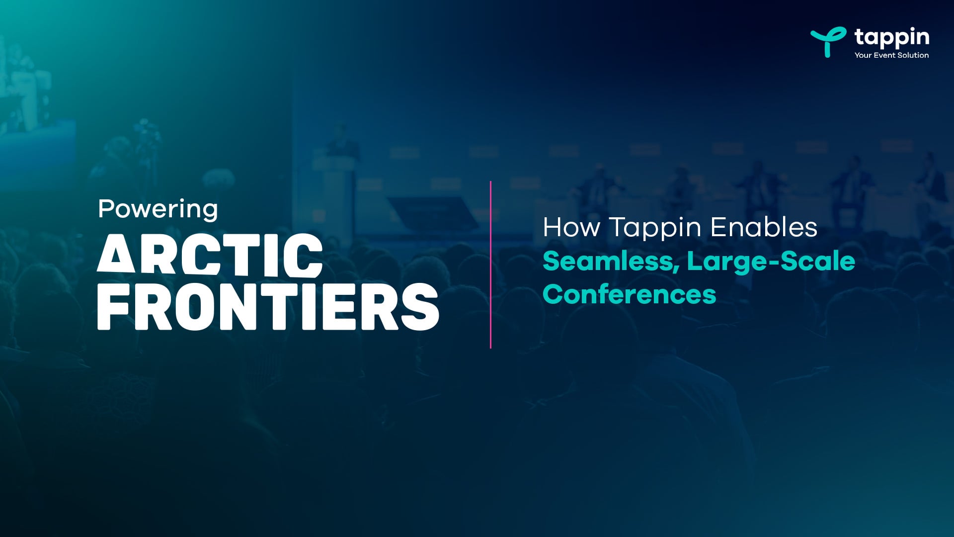Powering Arctic Frontiers: How Tappin Enables Seamless, Large-Scale Conferences